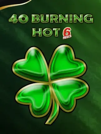 40 Burning Hot 6 Reels slotunun kapak görseli, yeşil zeminde yonca